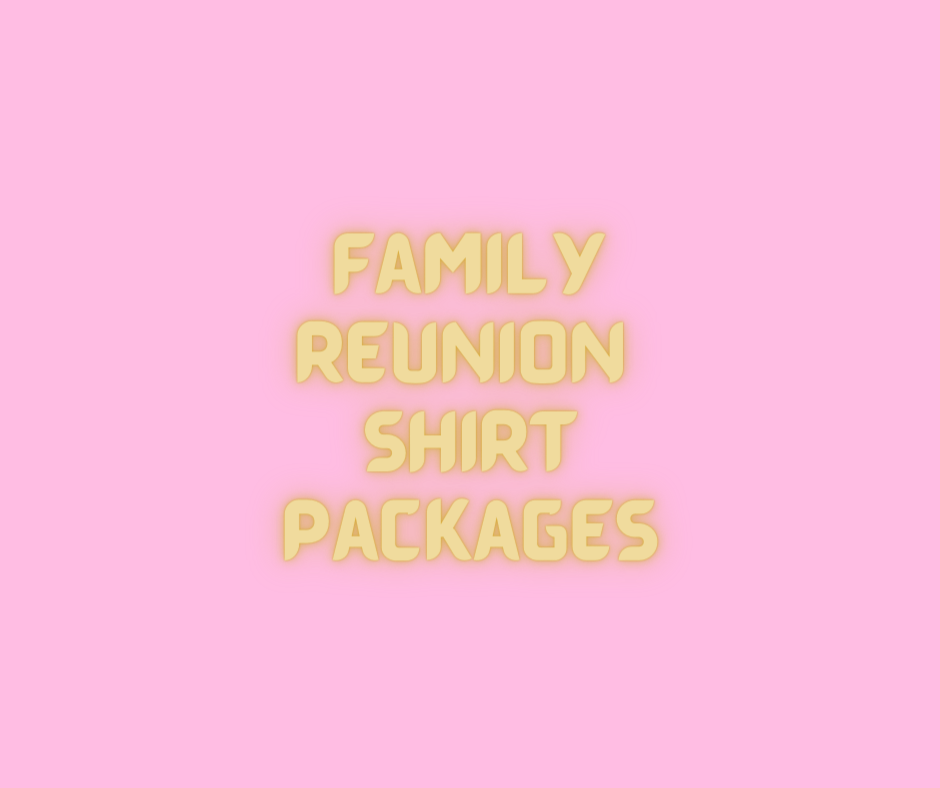 Family Reunion Shirt Packages